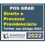Pós Grad (um ano) Direito e PROCESSO PREVIDENCIÁRIO – Turma Jun 2022 (DAMÁSIO 2022) Pós Graduação
